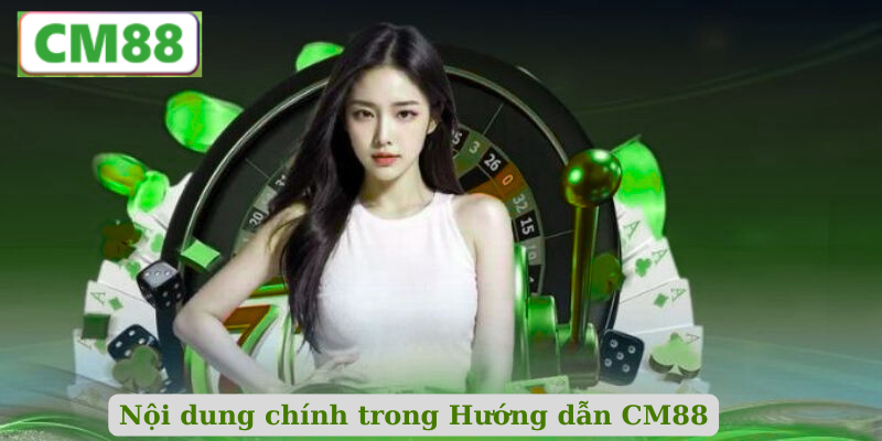 Nội dung chính trong Hướng dẫn CM88